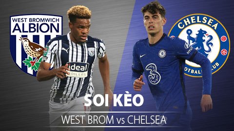 TỶ LỆ và dự đoán kết quả West Brom - Chelsea